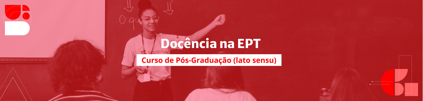 Pós-graduação Lato Sensu em Docência na Educação Profissional e Tecnológica